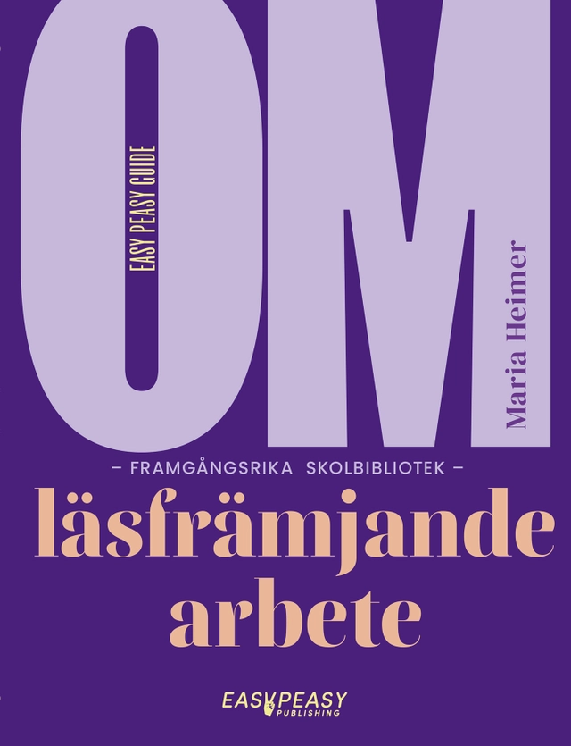 Om framgångsrika skolbibliotek : läsfrämjande arbete; Maria Heimer; 2025