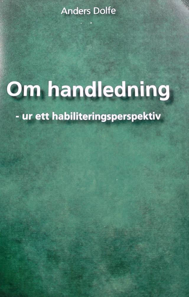 Om handledning : ur ett habiliteringsperspektiv; Anders Dolfe; 2012