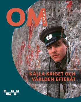 OM Historia - Kalla kriget och världen efteråt; Fredrik Ahlén, Johan Broman, Karin Franzén Boger, Tove Helander, Charlotta Turegård Granath; 2026