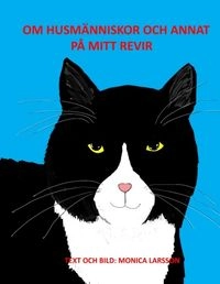 Om husmänniskor och annat på mitt revir; Monica Larsson; 2018