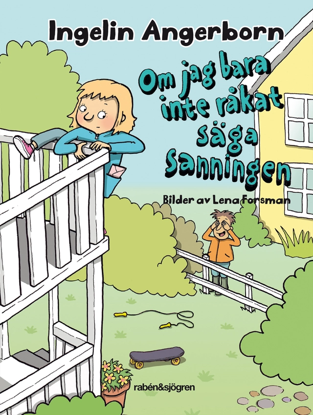 Om jag bara inte råkat säga sanningen; Ingelin Angerborn; 2018