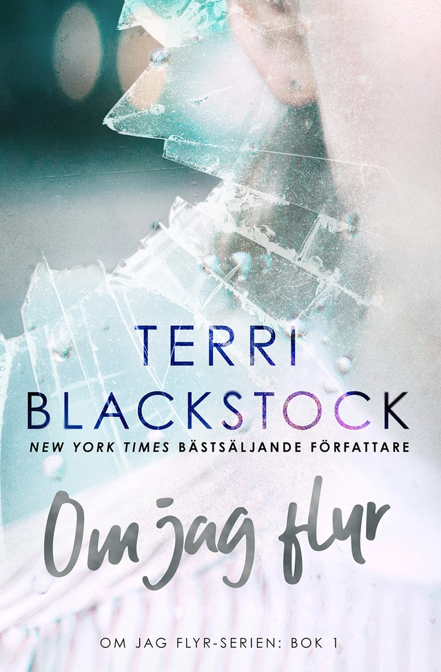 Om jag flyr; Terri Blackstock; 2018
