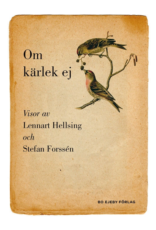 Om kärlek ej; Lennart Hellsing, Stefan Forssén; 2011