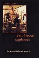 Om könens uppkomst : hur kroppen blev kvinnlig och manlig; Thomas Laqueur; 1994