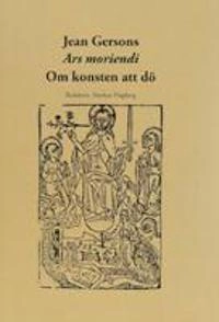 Om konsten att dö; Jean Gerson, Alf Härdelin, Stina Fallberg Sundmark, Fredrik Vahlqvist; 2009