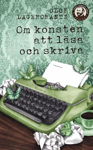 Om konsten att läsa och skriva; Olof Lagercrantz; 2011