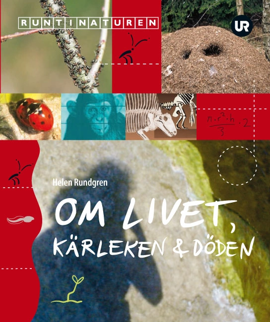 Om livet, kärleken & döden; Helen Rundgren, Maria Beskow, Sveriges utbildningsradio; 2001