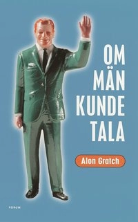 Om män kunde tala; Alon Gratch; 2001