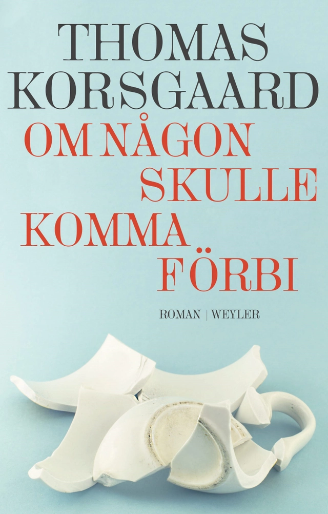 Om någon skulle komma förbi; Thomas Korsgaard; 2022