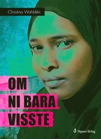 Om ni bara visste; Christina Wahldén; 2011