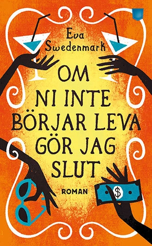 Om ni inte börjar leva gör jag slut; Eva Swedenmark; 2017
