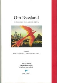 Om Ryssland : perspektiv från Engelsbergsseminariet 2009; Kurt Almqvist, Alexander Linklater; 2008