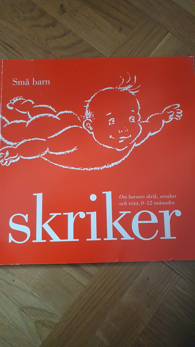 Om skrik och gråt, orsaker och tröst, 0-12 månader; Anna Kreutz Wirfelt; 1996
