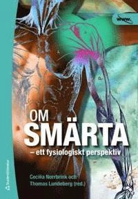 Om smärta : ett fysiologiskt perspektiv; Beata Molin, Irene Lund, Stefan Lundeberg; 2010