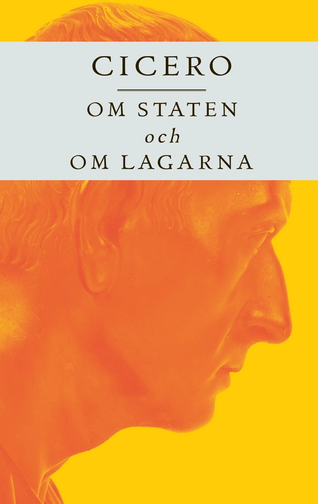 Om staten och Om lagarna; Marcus Tullius Cicero; 2023