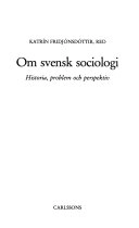 Om svensk sociologi : historia, problem och perspektiv; Katrín Fridjónsdóttir; 1987