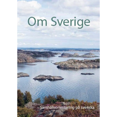 Om Sverige : samhällsorientering på svenska; Länsstyrelsen Västra Götaland, Göteborgs och Bohus län. Länsstyrelsen
(tidigare namn), Göteborgs och Bohus län. Länsstyrelsen, Älvsborgs län. Länsstyrelsen
(tidigare namn), Älvsborgs län. Länsstyrelsen, Skaraborgs län. Länsstyrelsen
(tidigare namn), Skaraborgs län. Länsstyrelsen; 2014
