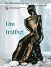Om trötthet; Gun Leander; 2004