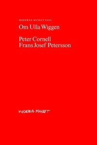 Om Ulla Wiggen; Peter Cornell, Frans Josef Petersson; 2013