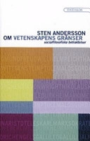 Om vetenskapens gränser : socialfilosofiska betraktelser; Sten Andersson; 2004