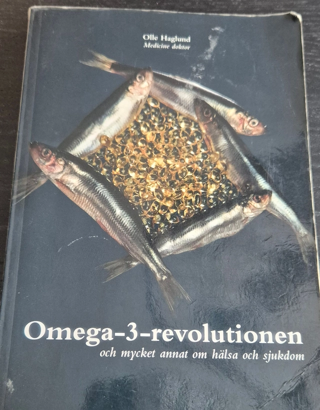 Omega-3-revolutionen och mycket annat om hälsa och sjukdom; Olle Haglund; 2012