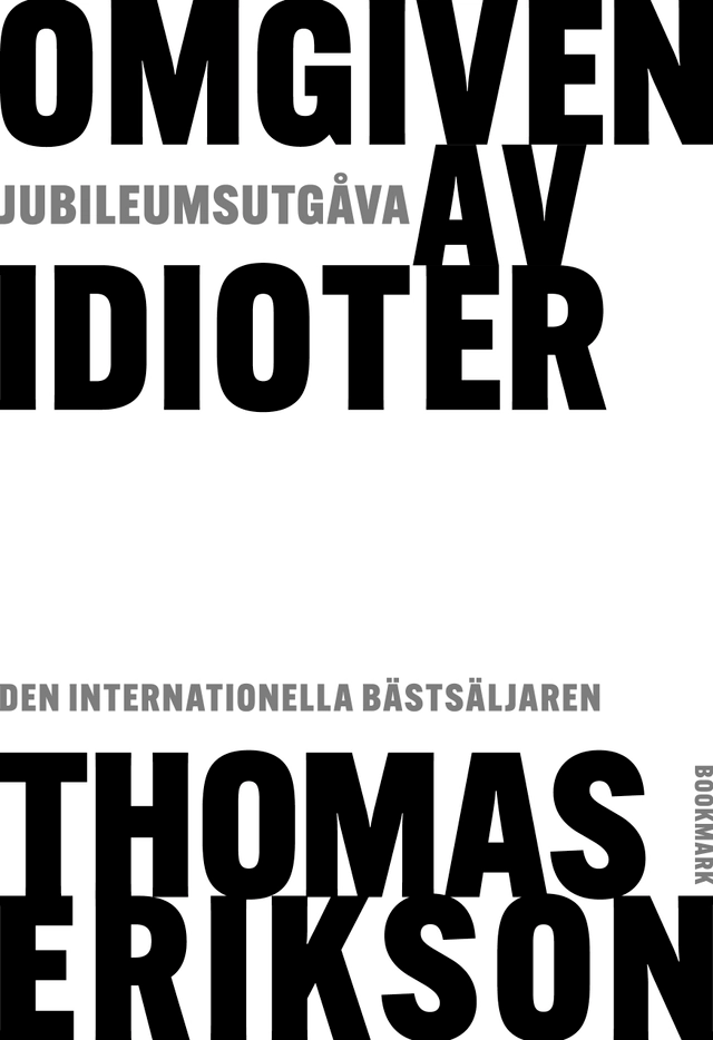 Omgiven av idioter - jubileumsutgåva; Thomas Erikson; 2024