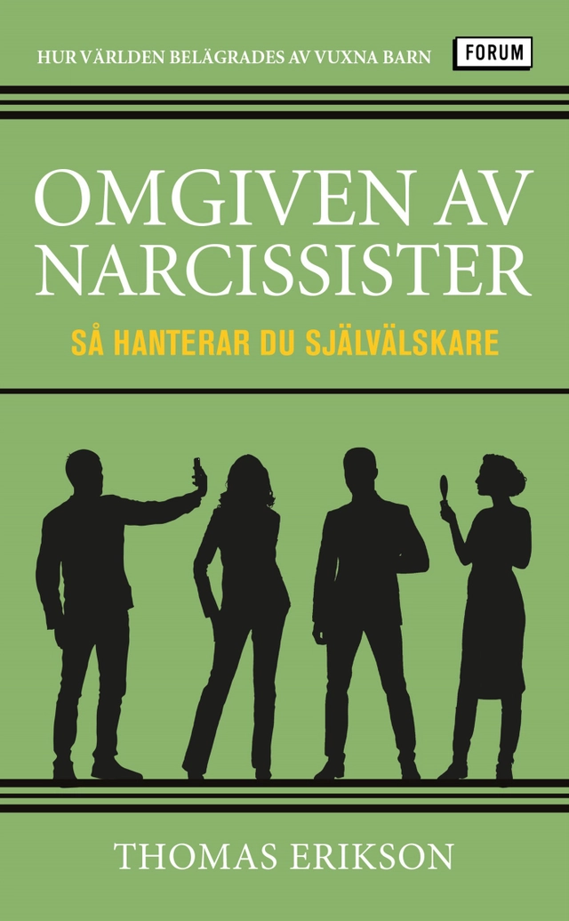 Omgiven av narcissister : så hanterar du självälskare; Thomas Erikson; 2022