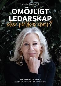 Omöjligt ledarskap eller världens chans?; Nita Silverspjuth; 2021