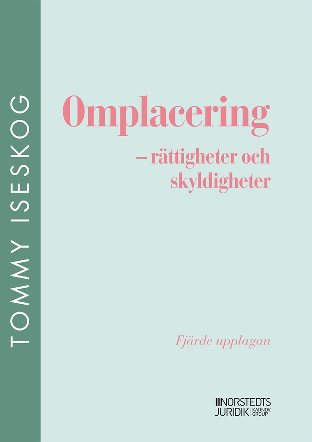 Omplacering : - rättigheter och skyldigheter; Tommy Iseskog; 2024