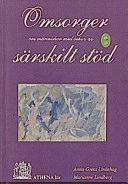 Omsorger om människor med behov av särskilt stöd; Anna-Greta Lindehag; 1998