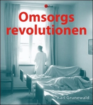 Omsorgsrevolutionen : personer med utvecklingsstörning i debatt och media 1950-2000; Karl Grunewald; 2015