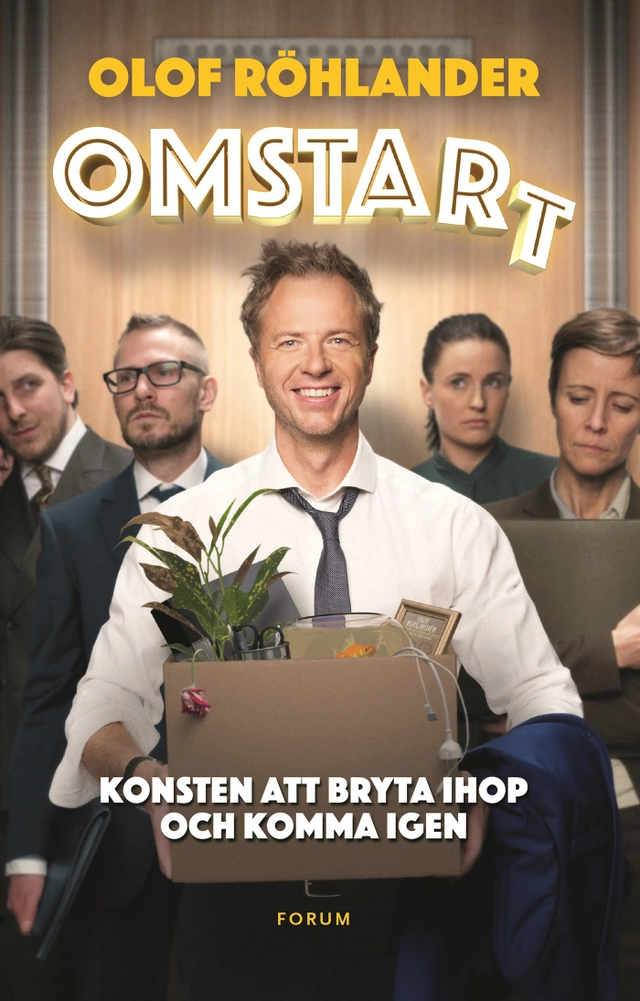 Omstart : om konsten att bryta ihop och komma igen; Olof Röhlander; 2018