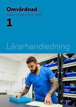 Omvårdnad 1, lärarhandledning; Maria Bengtsson, Maria Christidis, Ulla Lundström, Anna-Lena Stenlund; 2021