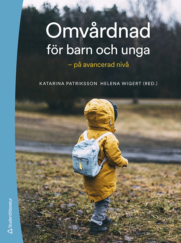 Omvårdnad för barn och unga - på avancerad nivå; Katarina Patriksson, Helena Wigert, Charlotte Angelhoff, Sofia Arwehed, Cecilia Bartholdson, Malin Berghammer, Helena Bergius, Bim Bexell, Ewa Lena Bratt, Anna-Lena Brorsson, Åsa Burström, Charlotte Castor, Mats Cederlund, Pernilla Danielsson Liljekvist, Jenny Ericson, Johanna Granhagen Jungner, Mats Granlund, Angelica Grönberg, Helena Hansson, Karina Huus, Margaretha Jenholt Nolbris, Anette Johansson, Katarina Karlsson, Manne Karlsson, Victoria Karlsson, Birgitta Kerstis, Elin Kimland, Ulrika Kreicbergs, Birgit Lidwall, Siri Lilliesköld, Anna Lindholm Olinder, Malin Lövgren, Karin Melin, Ulrika Mårtensson, Stefan Nilsson, Camilla Nordeke, Karin Nordin, Emma Olsson, Pernilla Pergert, Anders Ringnér, Anna-Clara Rullander, Lise-Lott Rydström, Margareta af Sandeberg, Carina Sparud Lundin, Ylva Thernström Blomqvist, Dionysia Tsoukala, Linda Wallström, Helena Wigander, Emilija Wilson, Elin Öfverberg, Elin Öst; 2024