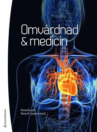 Omvårdnad & medicin; Anna Ekwall, Anna M Jansson; 2016