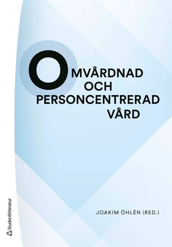 Omvårdnad och personcentrerad vård; Joakim Öhlén, Cecilia Bartholdson, Ida Björkman, Elin-Sofie Forsgärde, Febe Friberg, Sebastian Gabrielsson, Elizabeth Hanson, Ulrica Langegård, Linda Ljungholm, Lena Marmstål Hammar, Jenny Milton, Stefan Nilsson, Pernilla Pergert, Liselott Årestedt; 2026