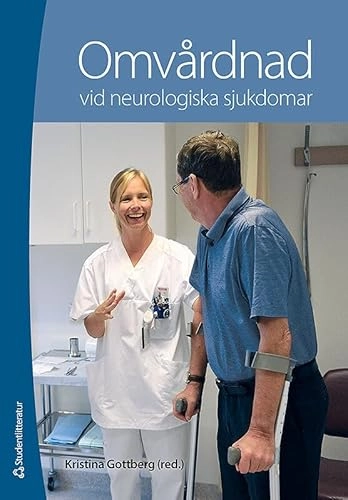 Omvårdnad vid neurologiska sjukdomar; Kristina Gottberg; 2015