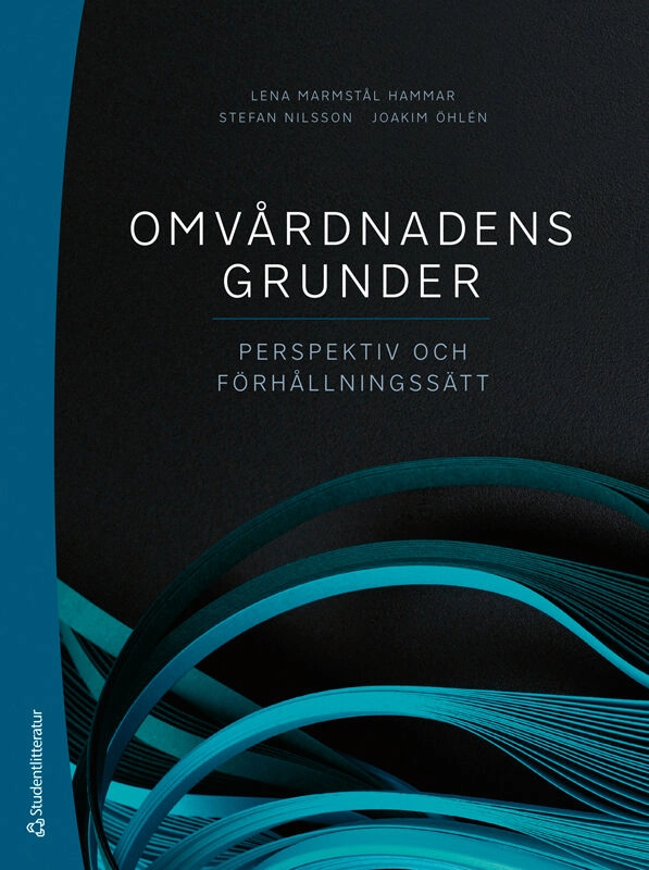 Omvårdnadens grunder : perspektiv och förhållningssätt; Lena Marmstål Hammar, Stefan Nilsson, Joakim Öhlén, Åsa Audulv, Eva Benzein, Rakel Eklund, Ann Catrine Eldh, Karin Enskär, Henrik Eriksson, Anette Forss, Febe Friberg, Maria Grandahl, Maria Jirwe, Birgitta Kerstis, Anita Kärner Köhler, Cecilia Larsdotter, Margret Lepp, Maria Lindström Nilsson, Mikael Lundmark, Carina Persson, Karin C. Ringsberg, Lars Sandman, Regina Santamäki Fischer, Britt-Inger Saveman, Johanna Sjömar, Annelie J. Sundler, Anna Swall, Susanne Syrén, Pia Tingström, Lena Wiklund Gustin; 2025