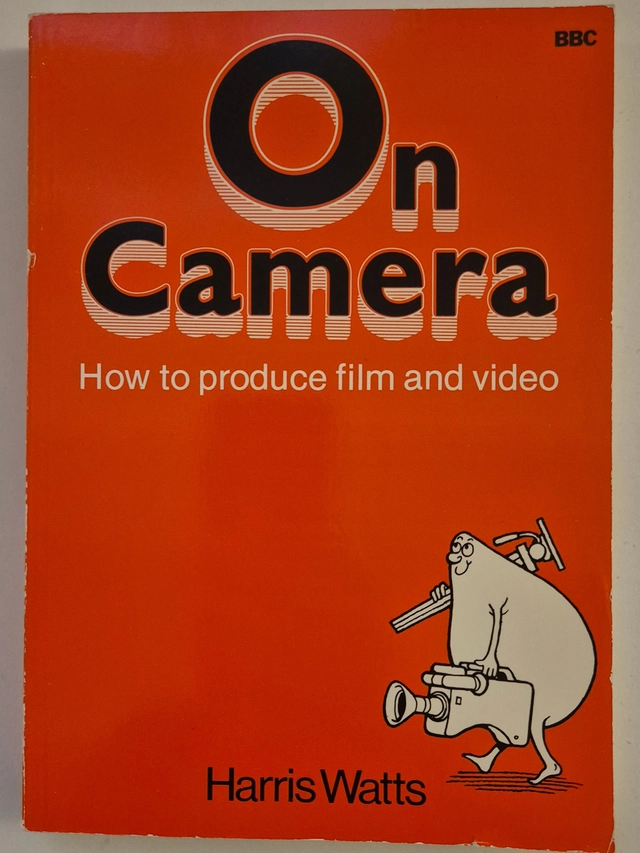 On camera : how to produce film and video; Harris Watts; 1984