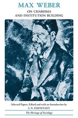 On charisma and institution building : selected papers; Max Weber; 1968
