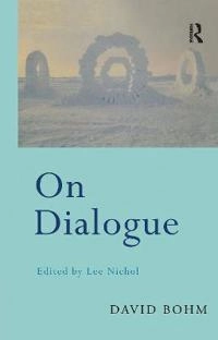 On dialogue; David Bohm; 1996