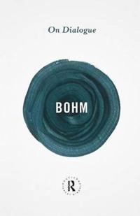 On dialogue; David Bohm; 2014