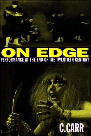 On edge : performance at the end of the twentieth century; Cynthia Carr; 1993