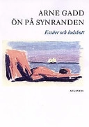 Ön på synranden : essäer och lodskott; Arne Gadd; 1998