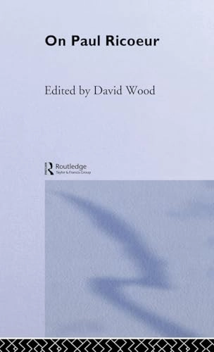 On Paul Ricoeur : narrative and interpretation; David Wood; 1991