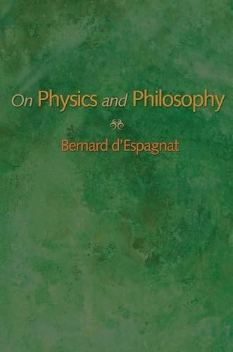 On physics and philosophy; Bernard d' Espagnat; 2006
