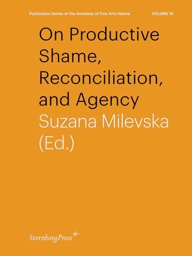 On productive shame, reconciliation, and agency; Suzana Milevska; 2016