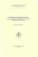 On suicide in European countries some theoretical, legal and historical views on suicide mortality and its concomitants; Ilkka Henrik Mäkinen; 1997