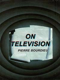 On Television; Pierre Bourdieu; 1998