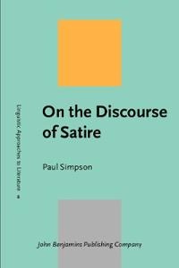 On the Discourse of Satire; Paul Simpson; 2003
